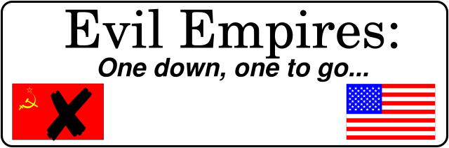 Evil empires: One down, one to go&hellip;