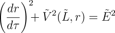 (dr/dTAU)&sup2; + V(L,r) = E&sup2;
