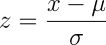 z=(x-&mu;)/sigma