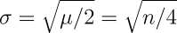 &sigma;=sqrt(&mu;/2)=sqrt(n/2)